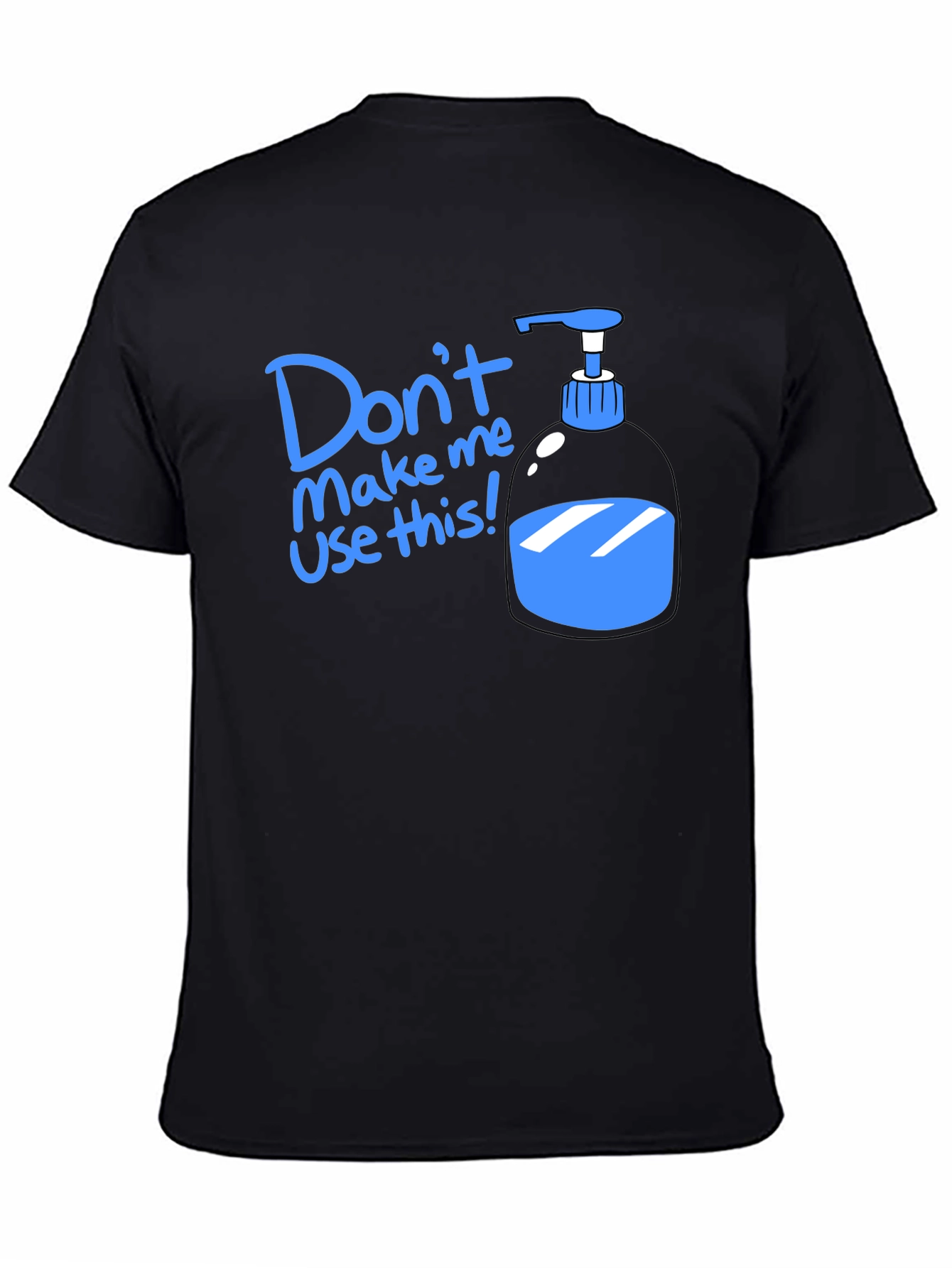 Humorous Dont Make Me Use This T-Shirt