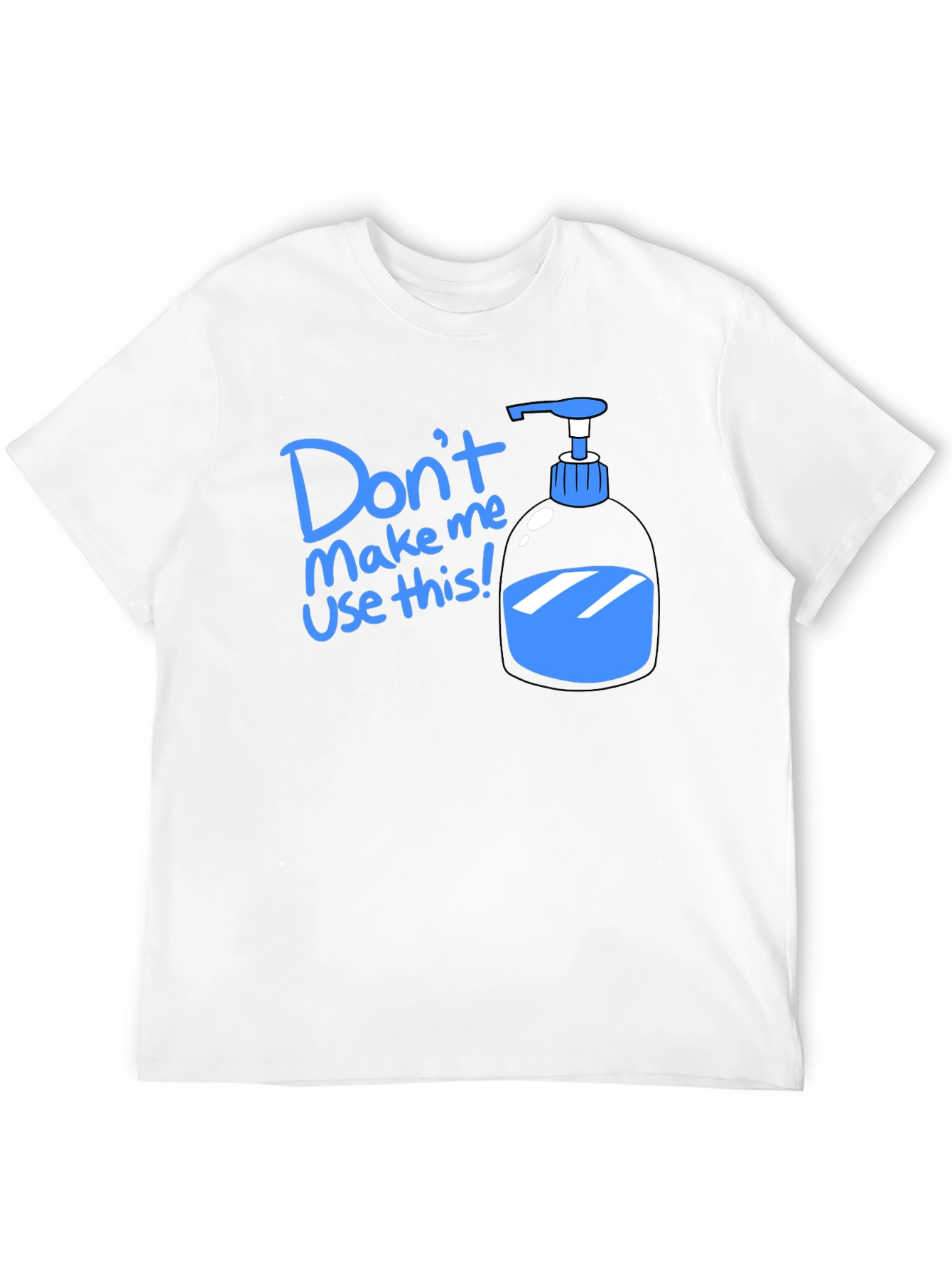 Humorous Dont Make Me Use This T-Shirt