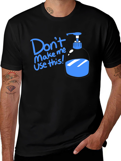 Humorous Dont Make Me Use This T-Shirt