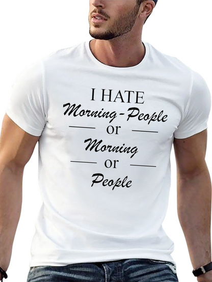 I Hate Morning People T-Shirt