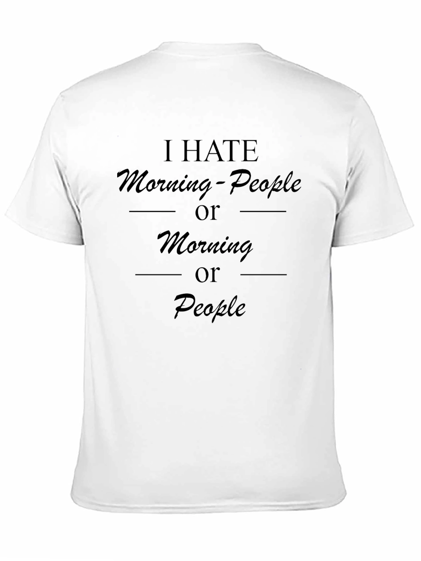 I Hate Morning People T-Shirt