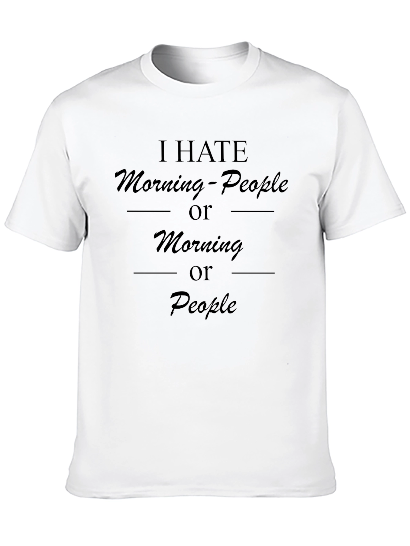 I Hate Morning People T-Shirt