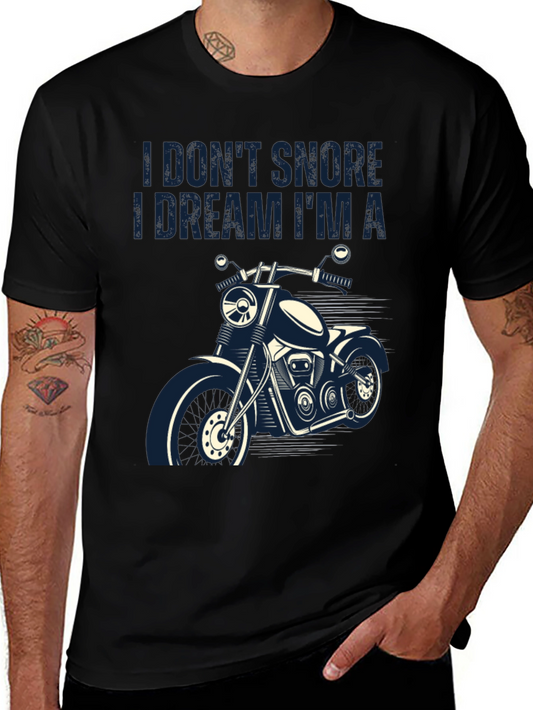 I Dont Snore I Dream Im A Biker T-Shirt