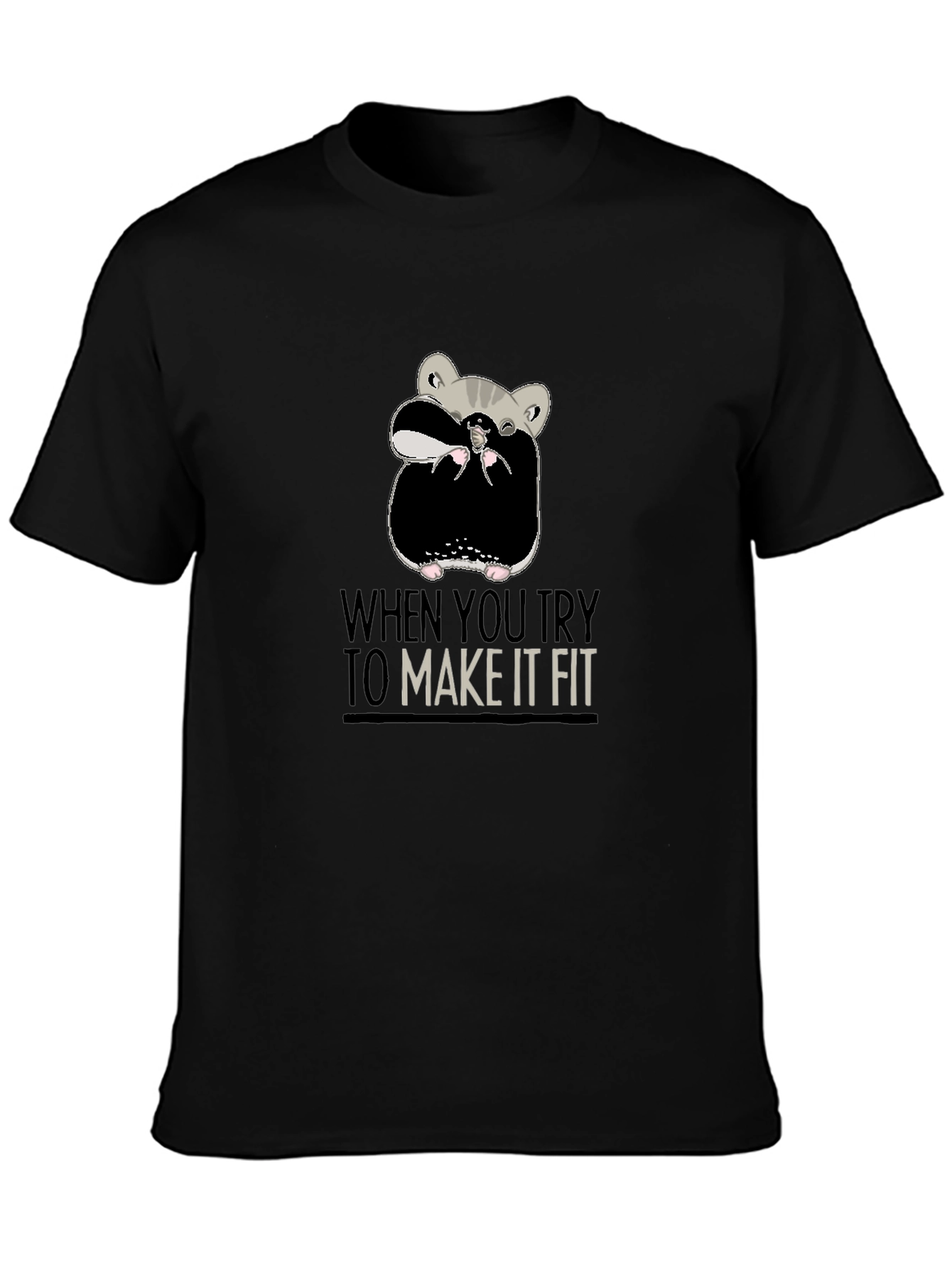 Funny Hamster T-Shirt - Make It Fit