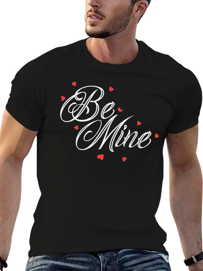 Be Mine Valentines Day T-Shirt - Romantic Gift