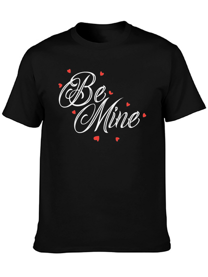 Be Mine Valentines Day T-Shirt - Romantic Gift