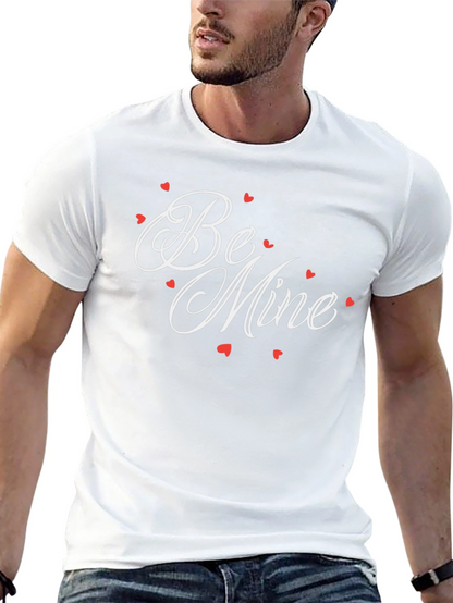 Be Mine Valentines Day T-Shirt - Romantic Gift