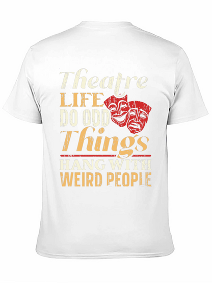 Theatre Life T-Shirt: Do Odd Things Weird People