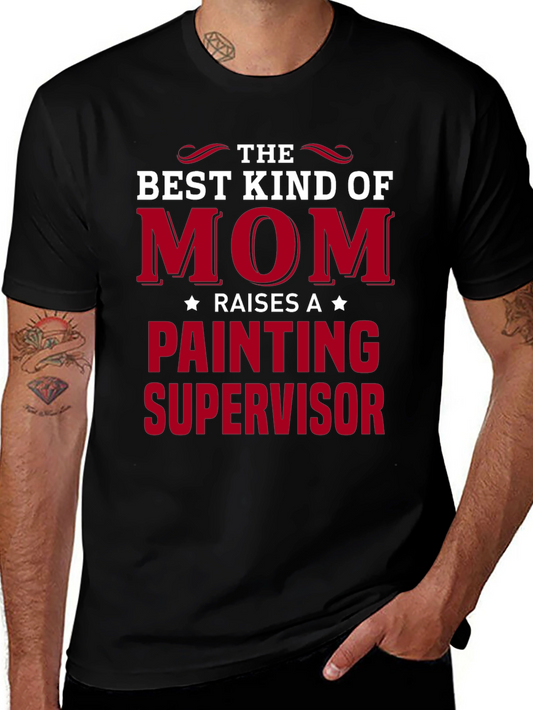 Best Kind of Mom Painting Supervisor T-Shirt