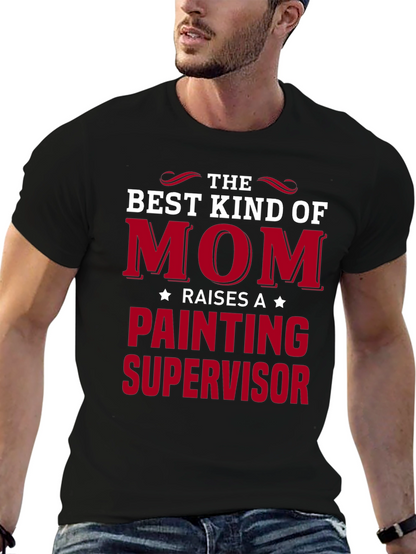 Best Kind of Mom Painting Supervisor T-Shirt