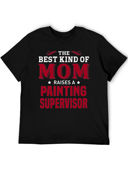 Best Kind of Mom Painting Supervisor T-Shirt