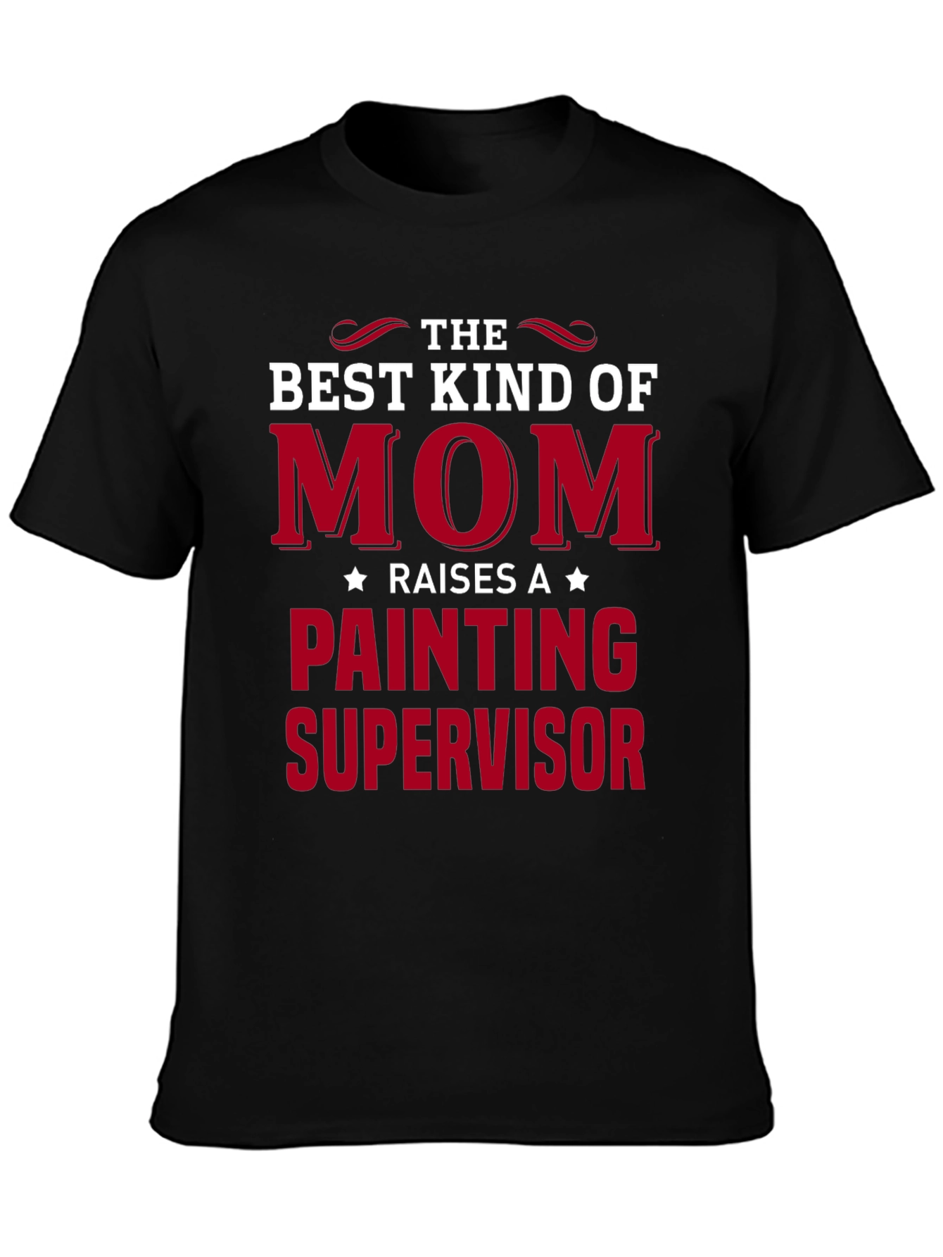 Best Kind of Mom Painting Supervisor T-Shirt
