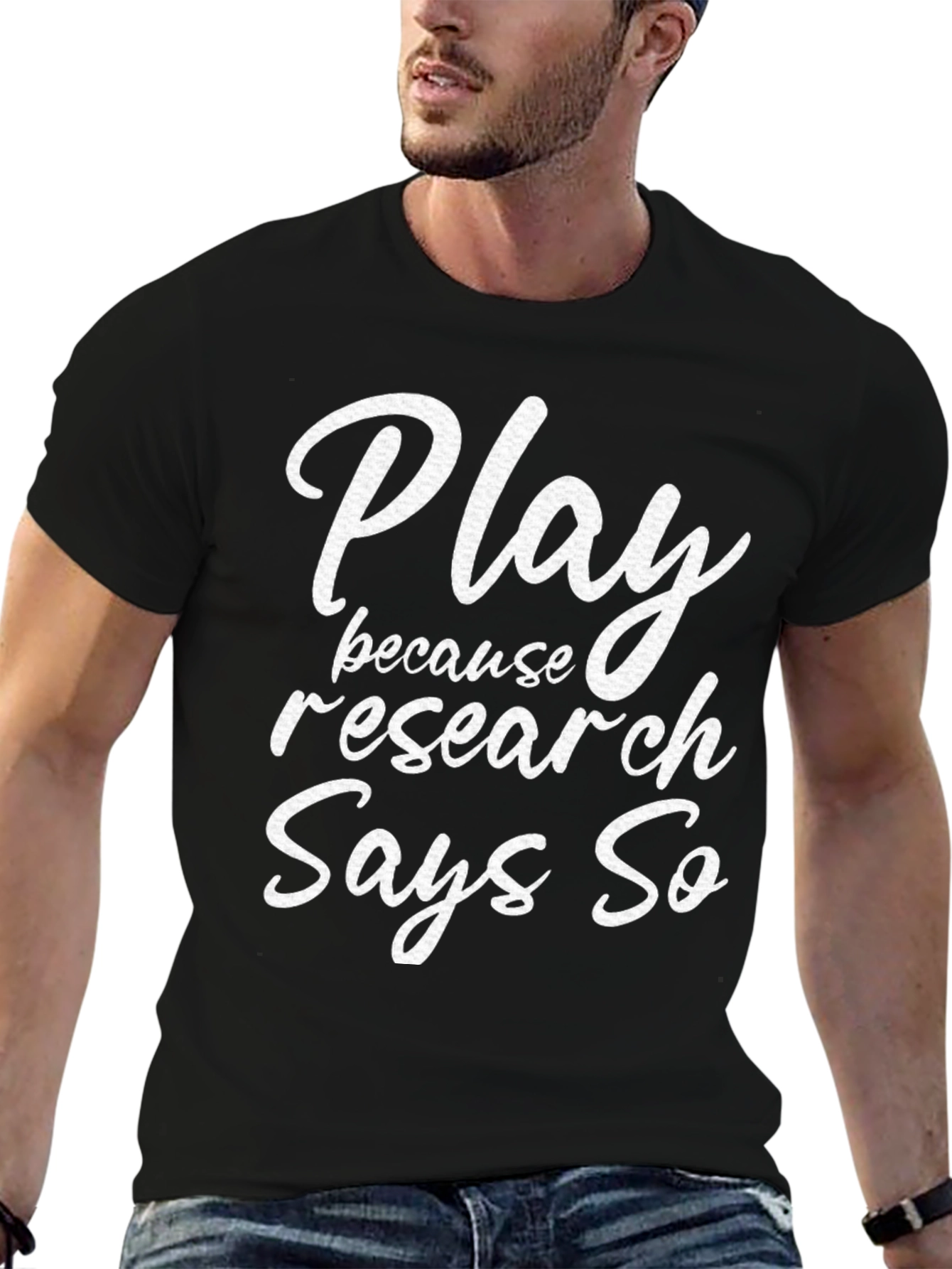 Play Because Research Says So T-Shirt