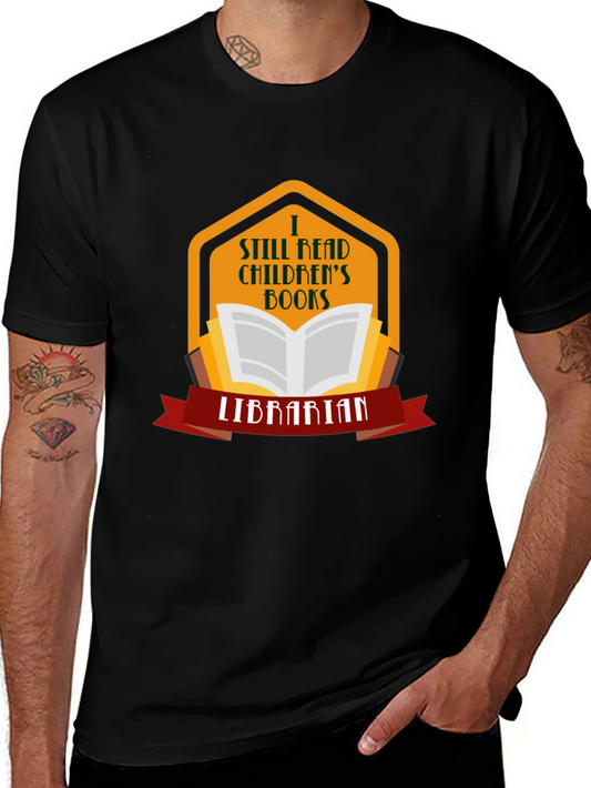 I Still Read Childrens Books Librarian T-Shirt