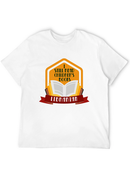 I Still Read Childrens Books Librarian T-Shirt