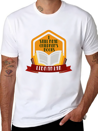 I Still Read Childrens Books Librarian T-Shirt