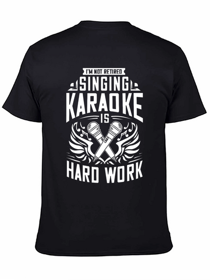 Singing Karaoke Hard Work T-Shirt - Black Cotton