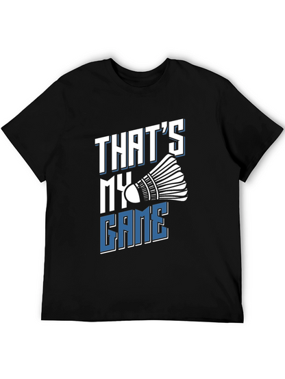 Thats My Game Badminton T-Shirt