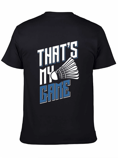 Thats My Game Badminton T-Shirt