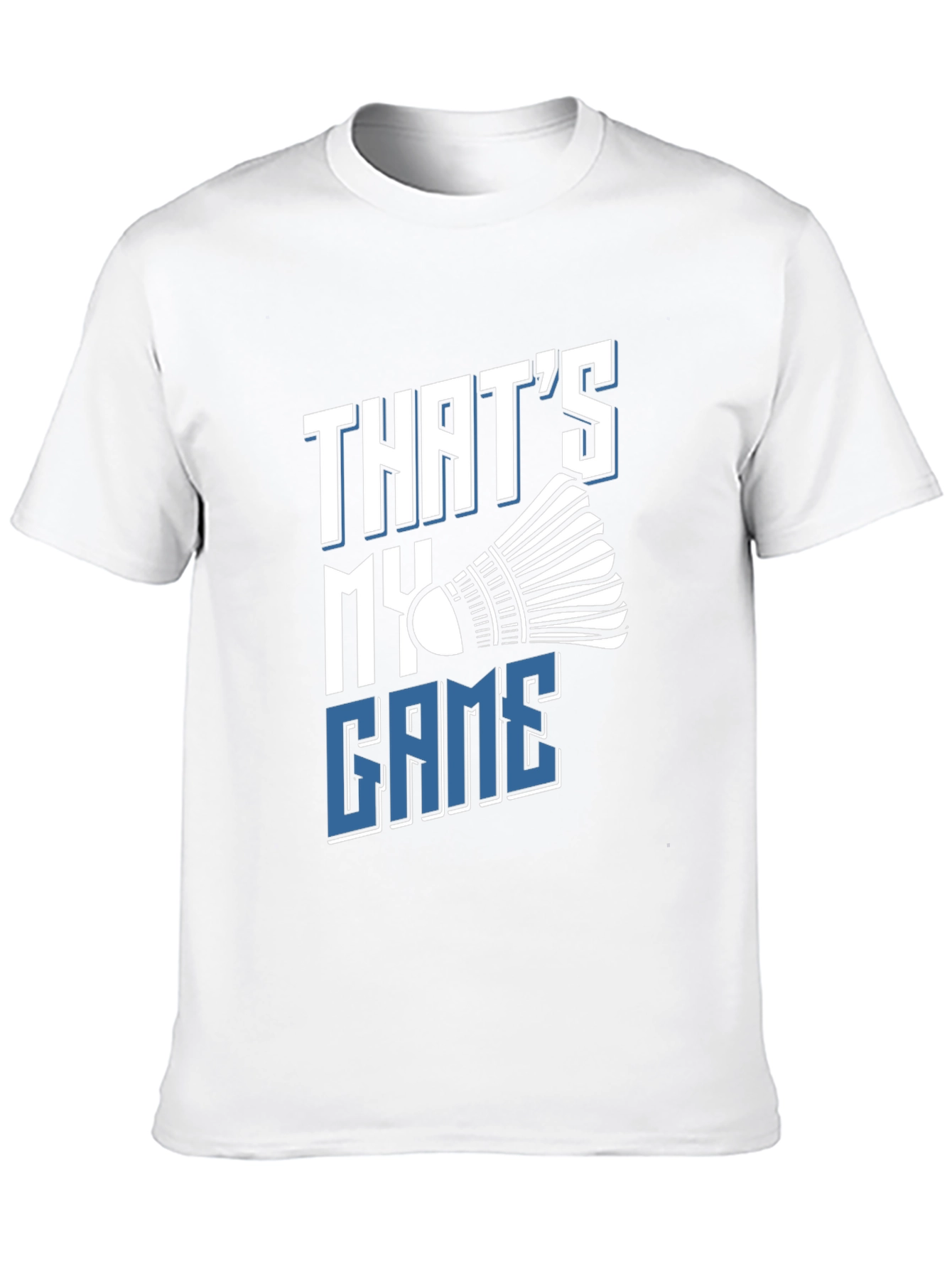 Thats My Game Badminton T-Shirt