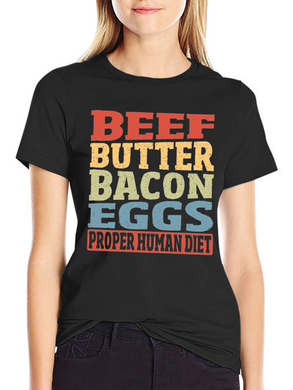 Beef Butter Bacon Eggs T-Shirt - Proper Human Diet