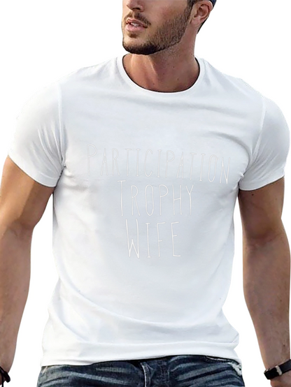 Participation Trophy Wife T-Shirt