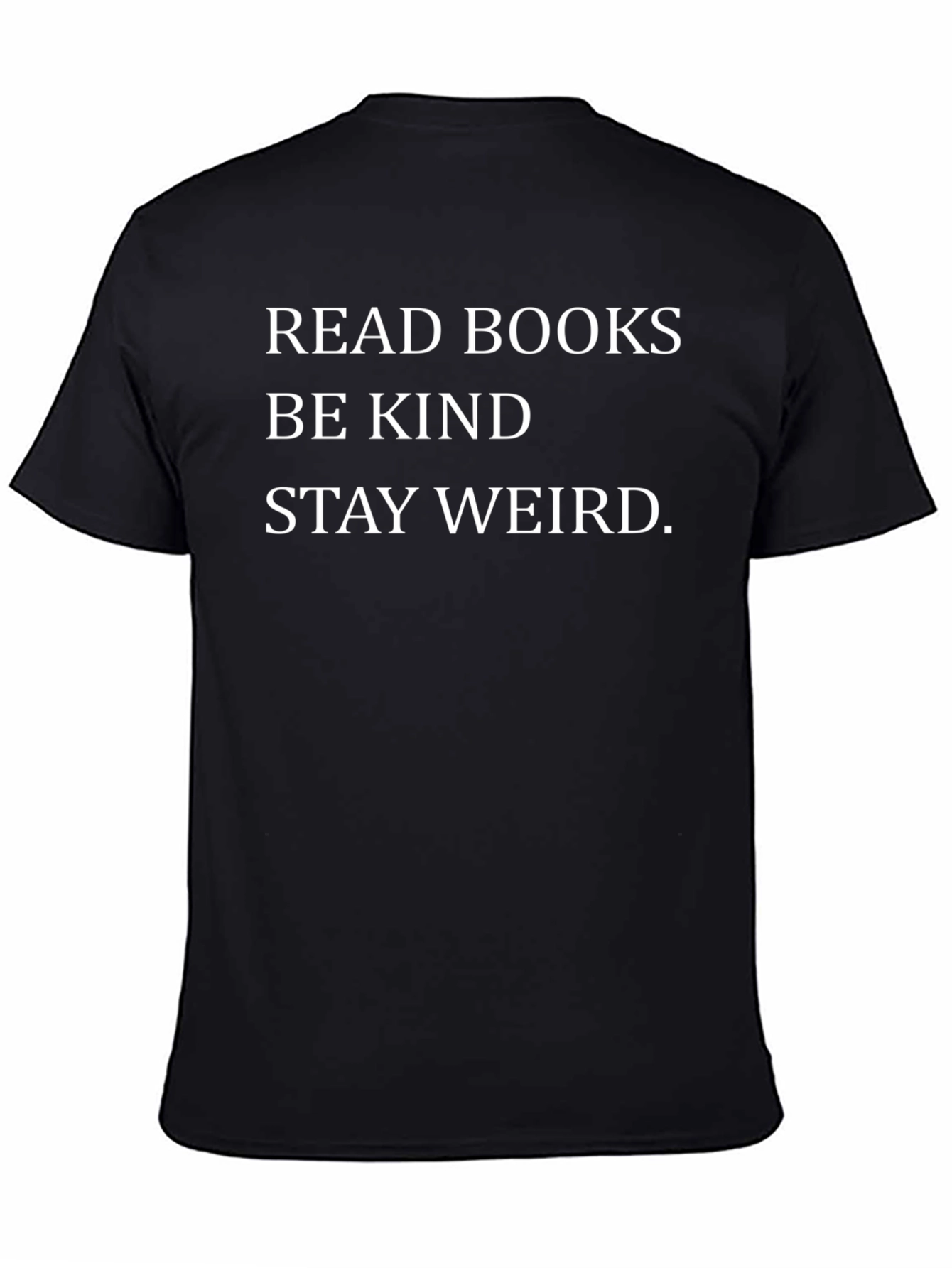 Read Books Be Kind Stay Weird Graphic T-Shirt