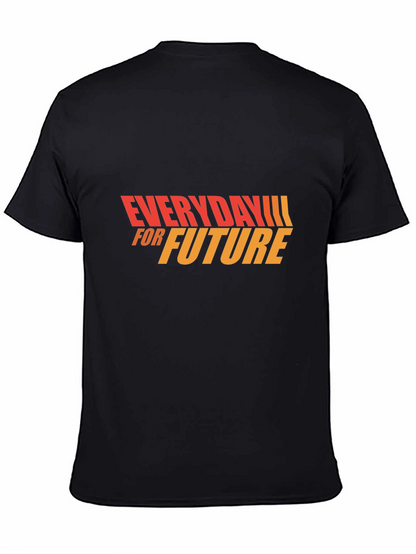 Everyday For Future T-Shirt - Stylish Graphic Tee