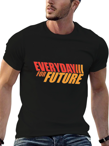Everyday For Future T-Shirt - Stylish Graphic Tee