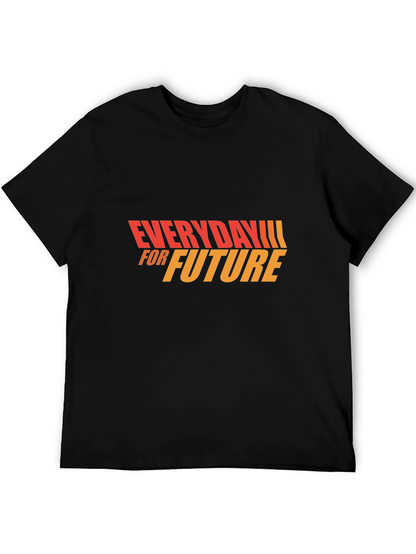 Everyday For Future T-Shirt - Stylish Graphic Tee