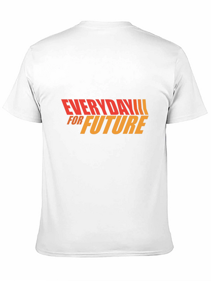 Everyday For Future T-Shirt - Stylish Graphic Tee
