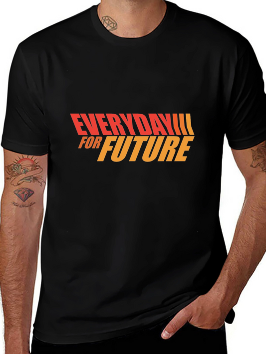Everyday For Future T-Shirt - Stylish Graphic Tee