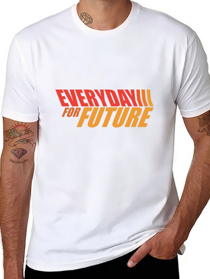 Everyday For Future T-Shirt - Stylish Graphic Tee