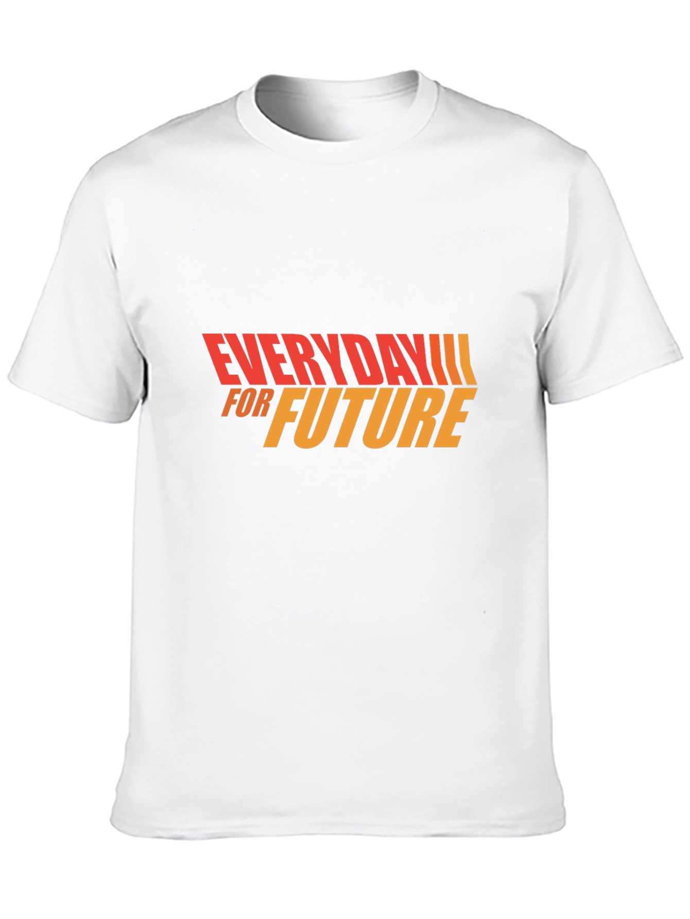 Everyday For Future T-Shirt - Stylish Graphic Tee
