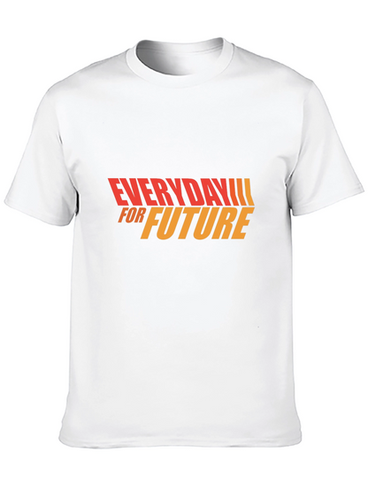 Everyday For Future T-Shirt - Stylish Graphic Tee