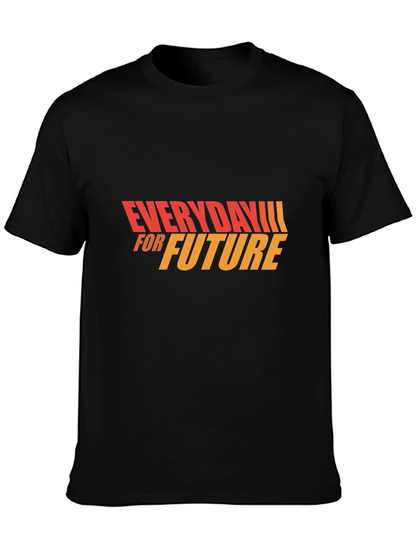 Everyday For Future T-Shirt - Stylish Graphic Tee