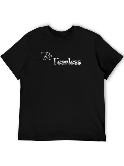 Be Fearless Graphic Tee - Soft Cotton Blend