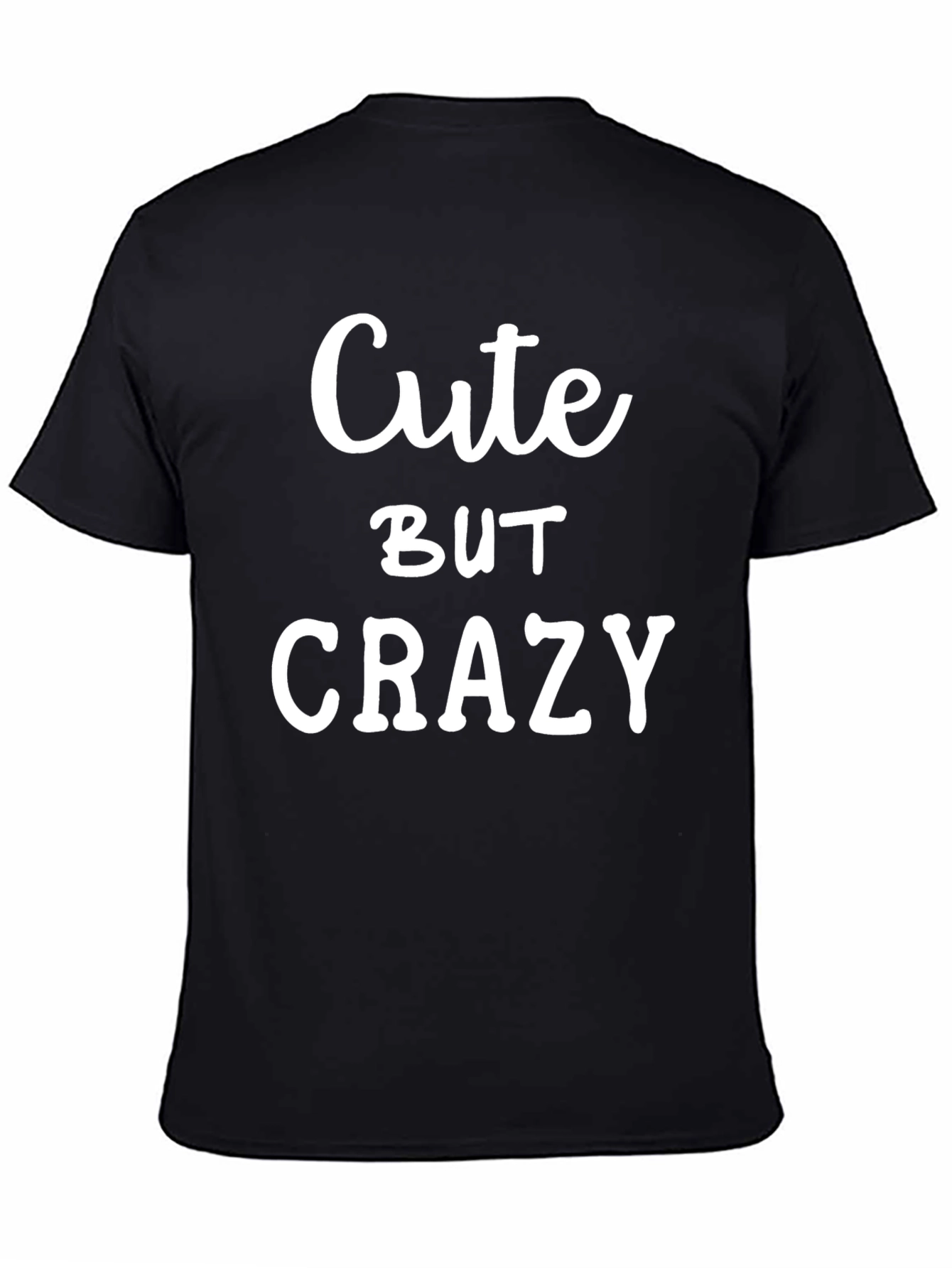 Cute But Crazy Graphic T-Shirt