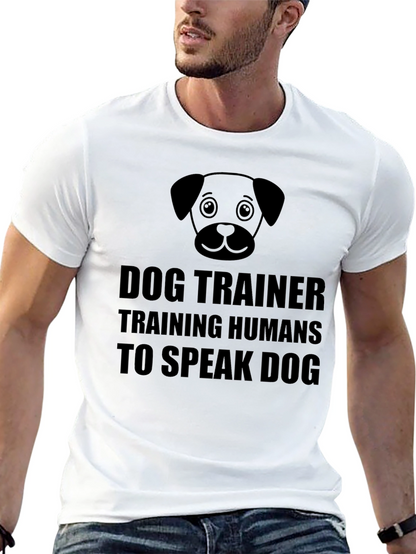 Dog Trainer T-Shirt - Training Humans to Speak Dog