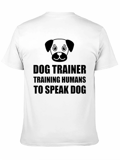 Dog Trainer T-Shirt - Training Humans to Speak Dog