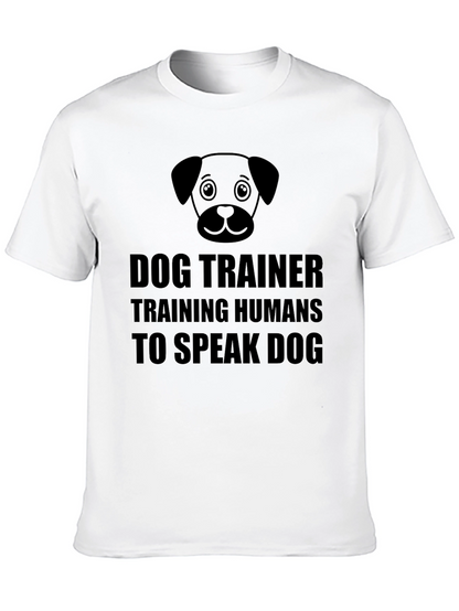 Dog Trainer T-Shirt - Training Humans to Speak Dog