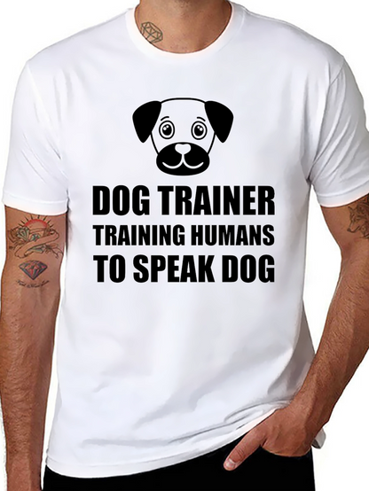 Dog Trainer T-Shirt - Training Humans to Speak Dog