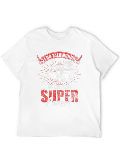 I Do Taekwondo Whats Your Super Power Black T-Shirt