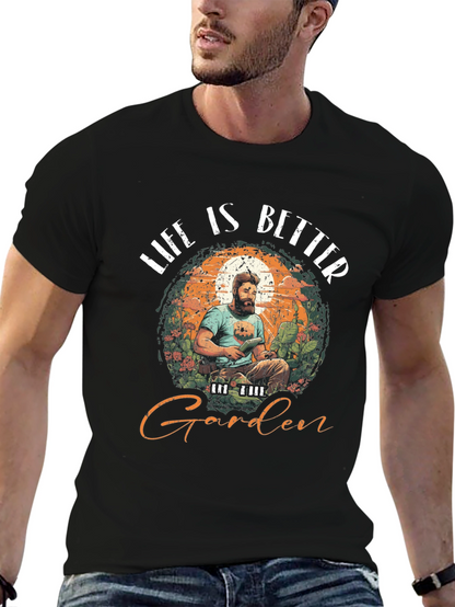 Life is Better in the Garden T-Shirt