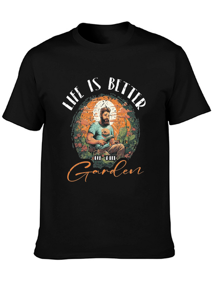Life is Better in the Garden T-Shirt
