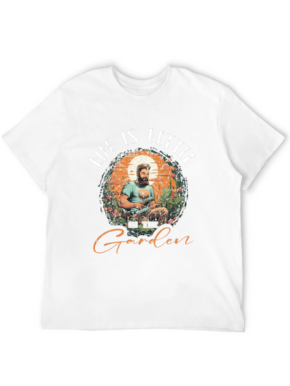Life is Better in the Garden T-Shirt