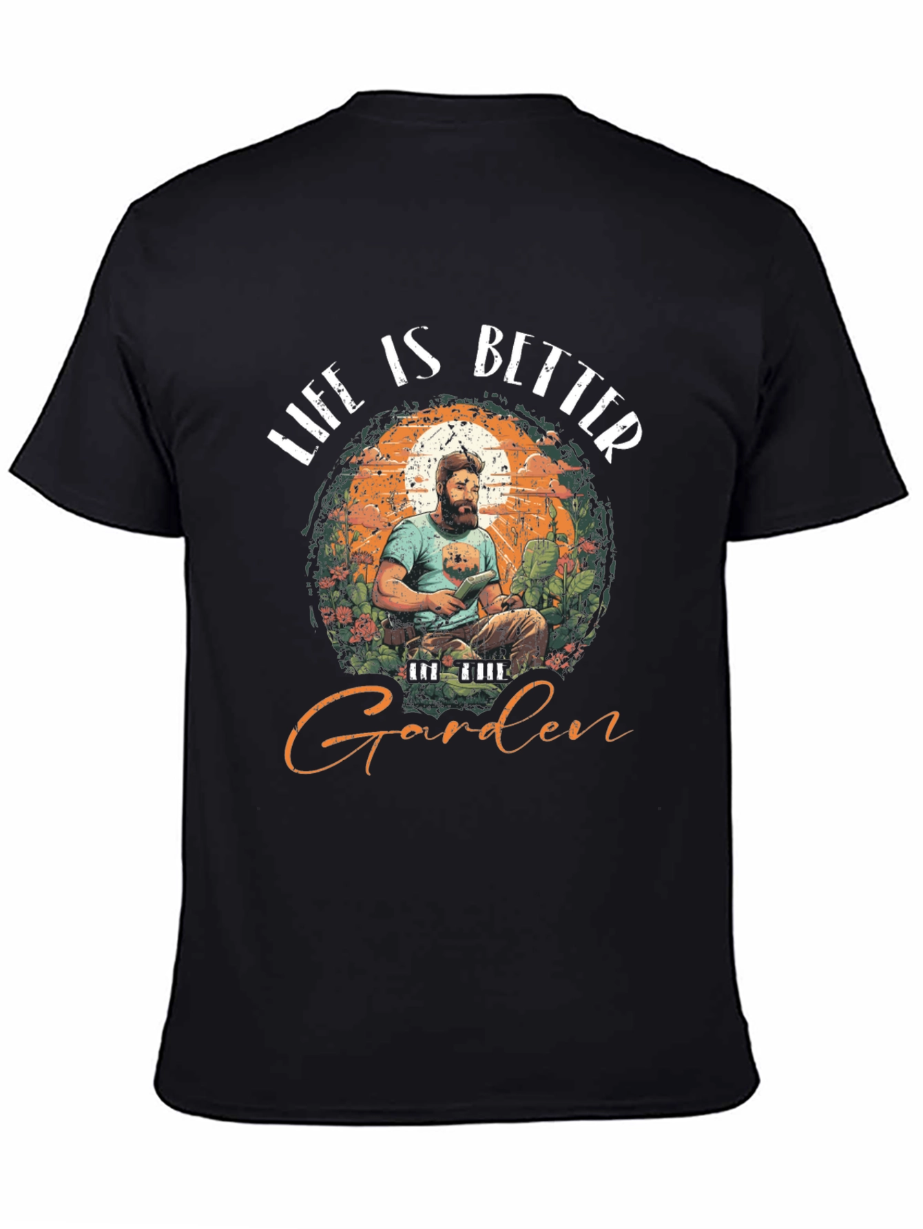 Life is Better in the Garden T-Shirt