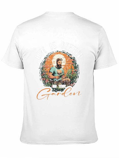 Life is Better in the Garden T-Shirt