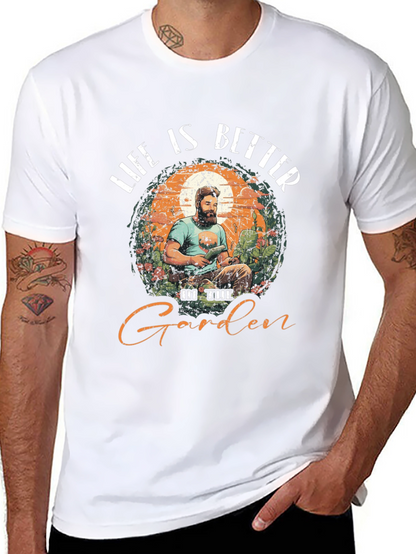 Life is Better in the Garden T-Shirt