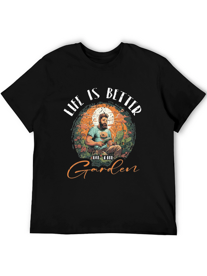 Life is Better in the Garden T-Shirt